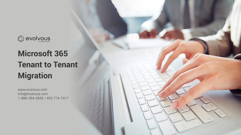 Microsoft 365 Tenant to Tenant Migration - Evolvous