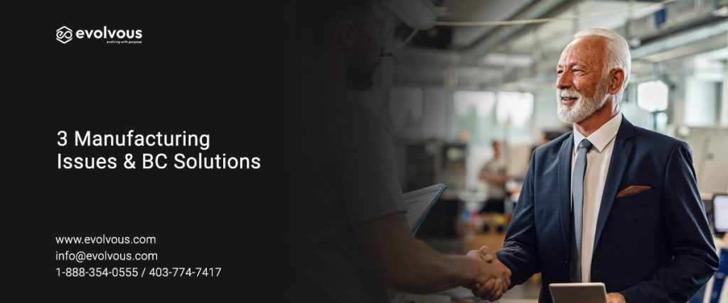 How Dynamics 365 BC Solves 3 Common Manufacturing Industry Issues? - Evolvous