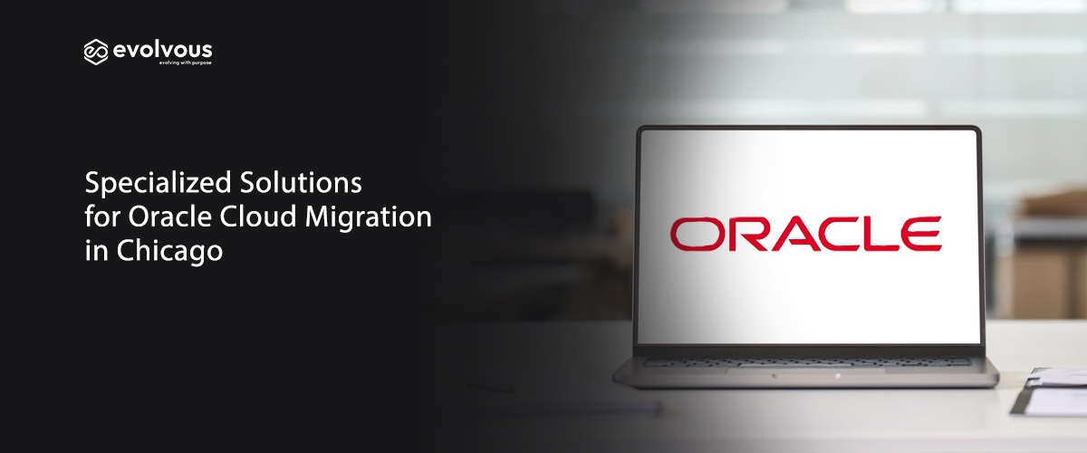 OCI migration in Chicago | Oracle Migration Consultants